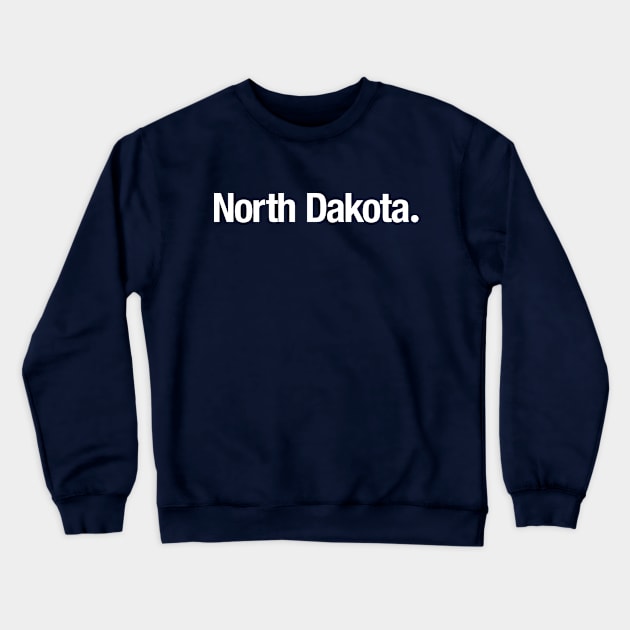 North Dakota. Crewneck Sweatshirt by TheAllGoodCompany